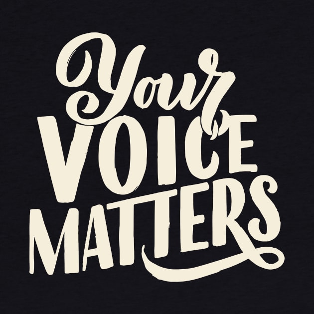 'Your Voice Matters' Women's Achievement Shirt by ourwackyhome